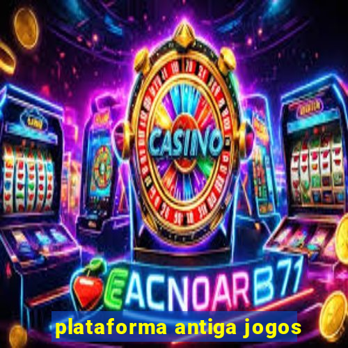 plataforma antiga jogos